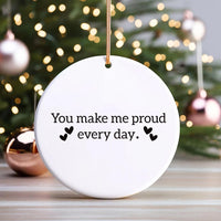 Custom You Make Her Proud Every Day Ornament, Ceramic Keepsake for Loss, Sympathy Gift, Make Her Proud, Positive Memorial Gift, Proud of You