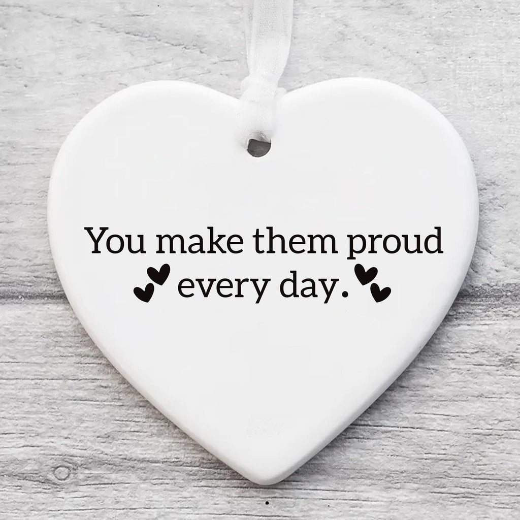 Custom You Make Her Proud Every Day Ornament, Ceramic Keepsake for Loss, Sympathy Gift, Make Her Proud, Positive Memorial Gift, Proud of You