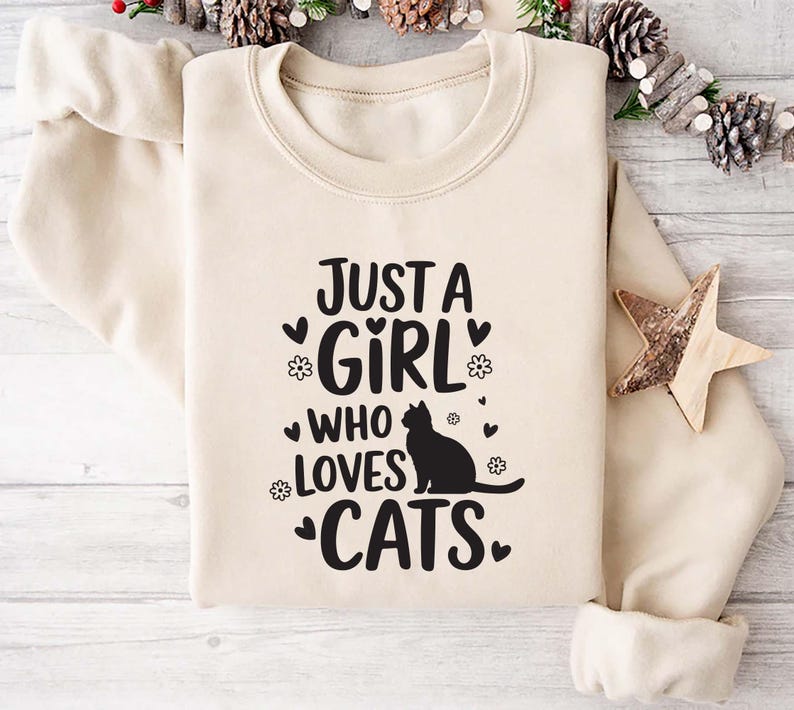 Just A Girl Who Loves Cats Sweatshirt, Cat Lover Sweatshirt