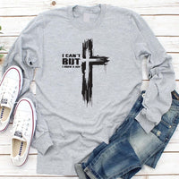 I Can't But I Know A Guy Long Sleeve Shirt, Christian Long Sleeve Shirt