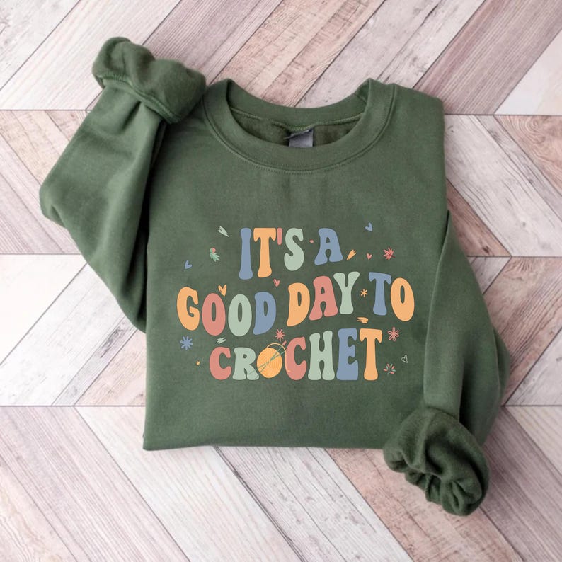 It's A Good Day To Crochet Sweatshirt, Crochet Lover Apparel