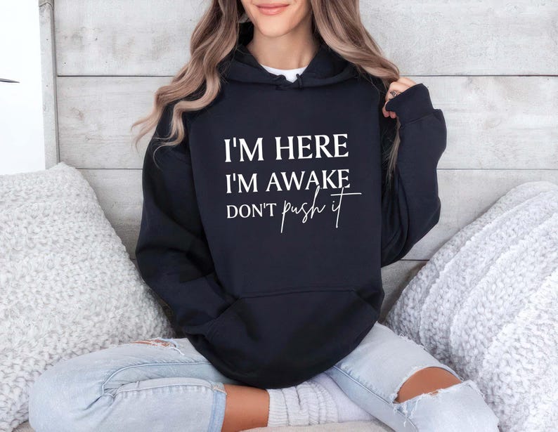 I'm Here I'm Awake Don't Push It Hoodie, Funny Gamer Hoodie