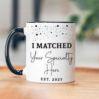 Personalized I Matched Coffee Mug - Custom You Matched Any Text School Graduation Mug, Medical Student Cup, Customizable Match Day 2025 Gift