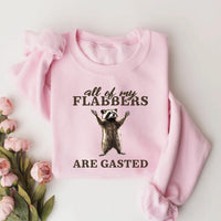 All of My Flabbers Are Gasted Sweatshirt, Funny Raccoon Apparel