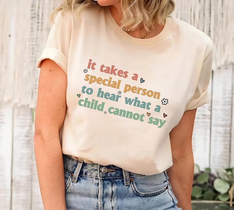 It Takes A Special Person To Hear What A Child Cannot Say Short Sleeve T-Shirt