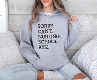 Sorry Can't Nursing School Bye Hoodie, Future Nurse Hoodie