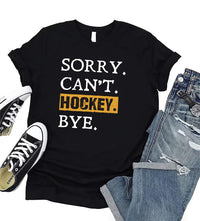 Sorry Can't Hockey Bye Short Sleeve T-Shirt, Hockey Mom Shirt