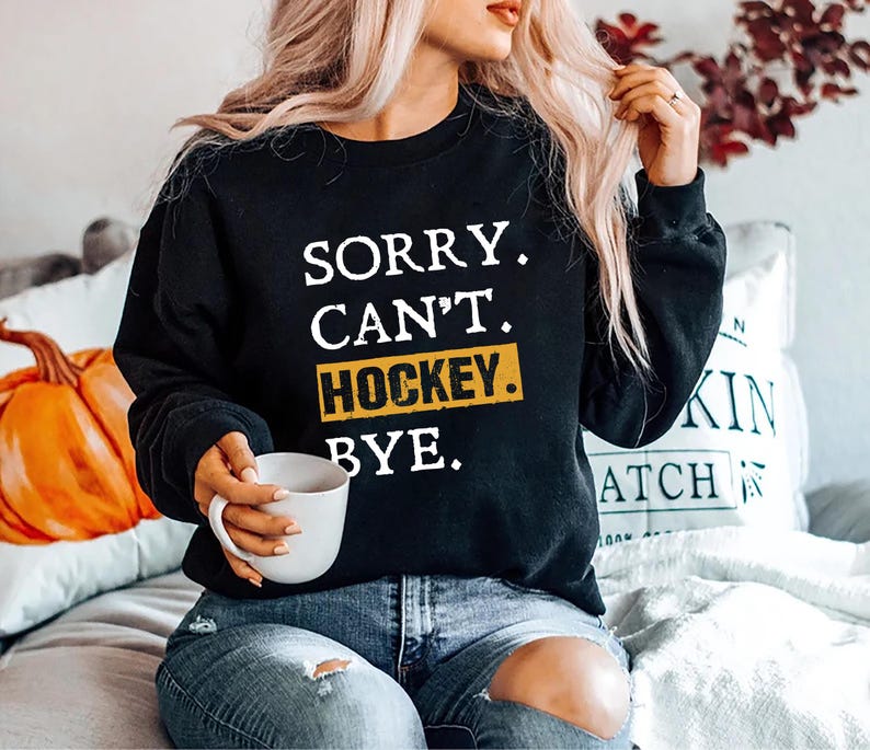 Sorry Can't Hockey Bye Hoodie, Hockey Mom Hoodie