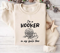 I'm a Hooker in My Spare Time Sweatshirt, Funny Crochet Sweatshirt