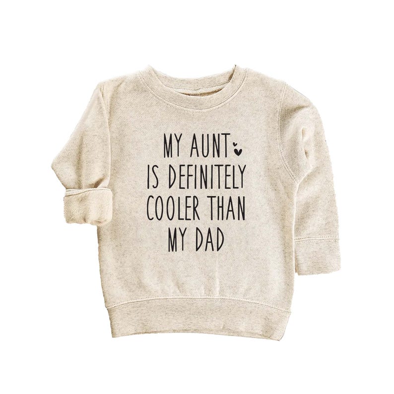 My Aunt Definitely Cooler Than Dad Baby Sweatshirt