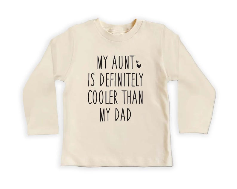 My Aunt Definitely Cooler Than Dad Baby Sweatshirt