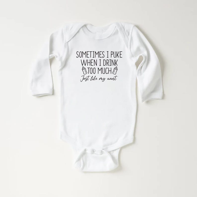 Sometimes I Puke When I Drink Too Much Baby Shirt, Baby Shower Gift from Auntie