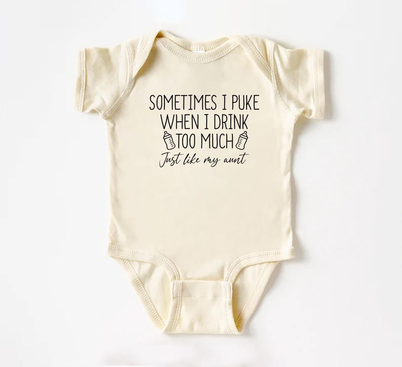 Sometimes I Puke When I Drink Too Much Baby Shirt, Baby Shower Gift from Auntie