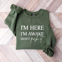 I'm Here I'm Awake Don't Push It Sweatshirt, Funny Gamer Apparel