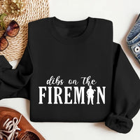 Dibs On The Fireman Sweatshirt, Firefighter Sweatshirt