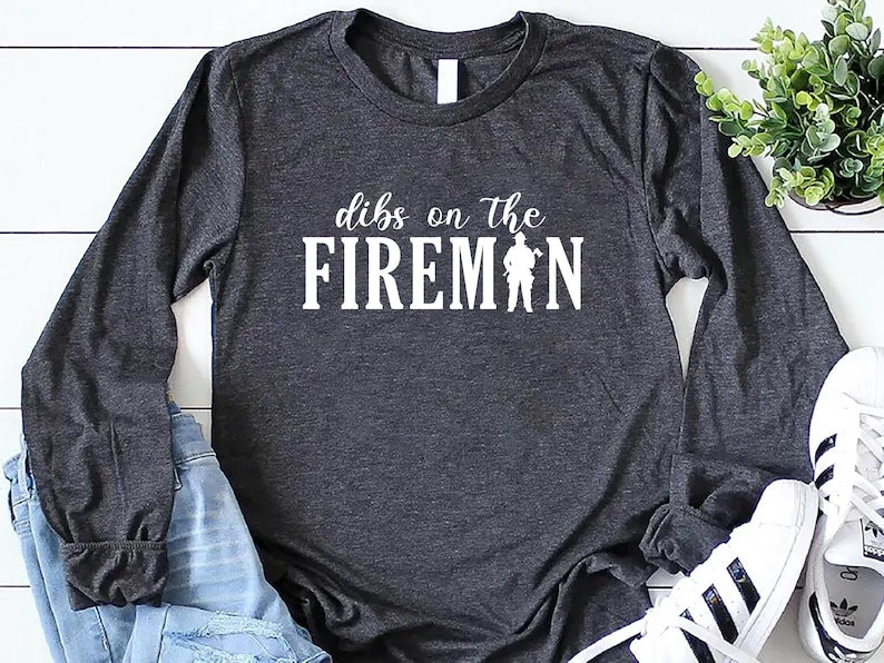 Dibs On The Fireman Long Sleeve Shirt, Firefighter Shirt