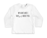 My Aunt and I Talk Shit About You Baby Sweatshirt