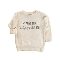 My Aunt and I Talk Shit About You Baby Sweatshirt