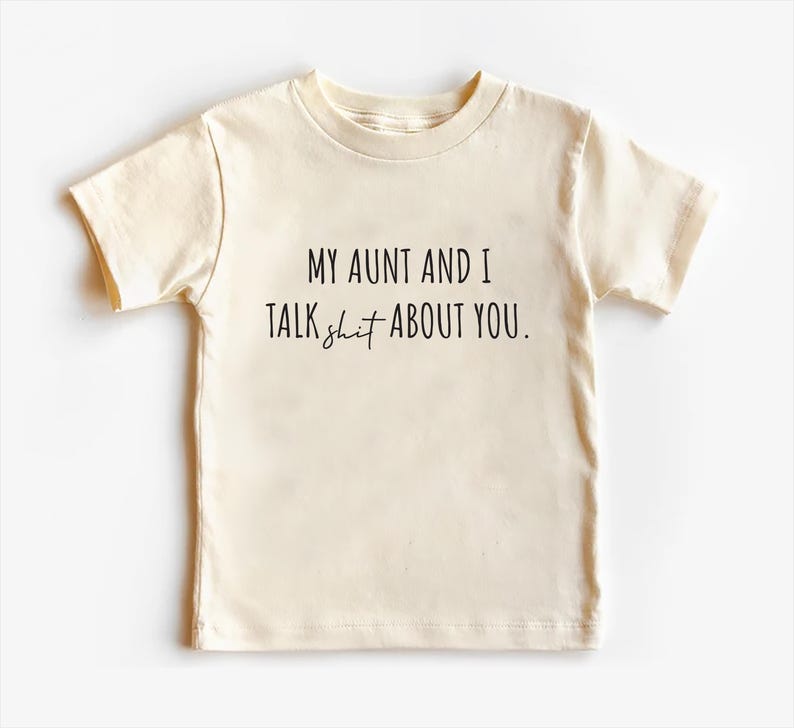 My Aunt and I Talk Shit About You Baby Sweatshirt