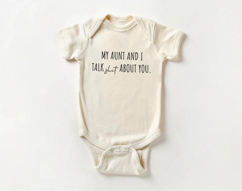 My Aunt and I Talk Shit About You Baby Sweatshirt