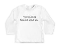 My Aunt and I Talk Shit About You Baby Sweatshirt