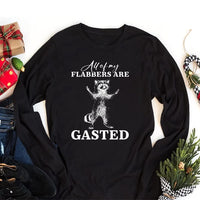 All of My Flabbers Are Gasted Long Sleeve Shirt, Funny Raccoon Shirt