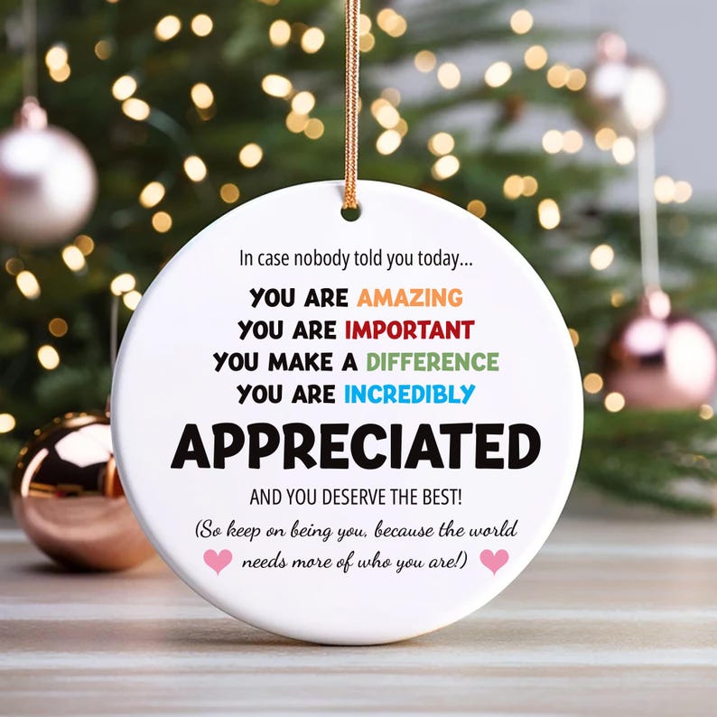 You Are Incredibly Appreciated Ornament, Affirmations Ceramic Keepsake