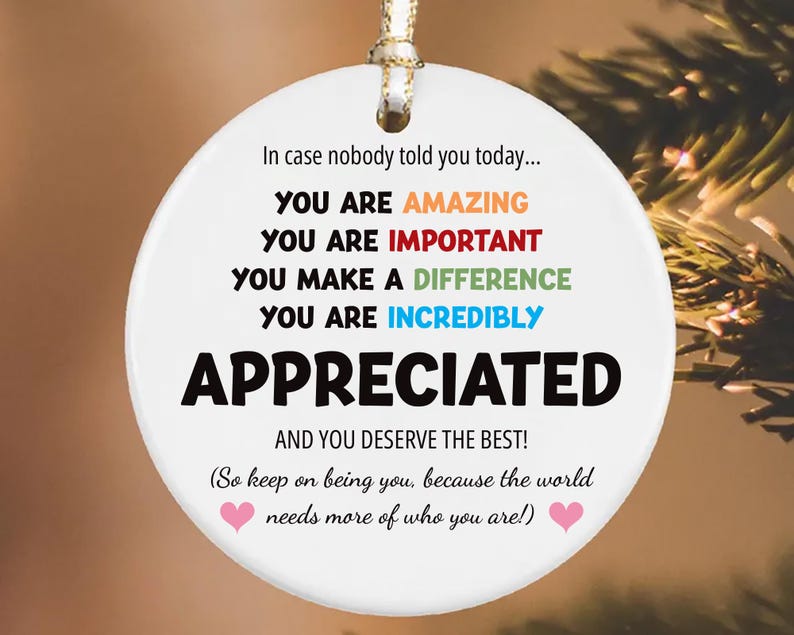 You Are Incredibly Appreciated Ornament, Affirmations Ceramic Keepsake