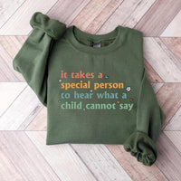 It Takes A Special Person To Hear What A Child Cannot Say Sweatshirt