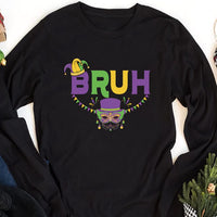 Bruh Mardi Gras Long Sleeve Shirt, Funny Mardi Gras Shirt