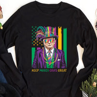 Keep Mardi Gras Great Long Sleeve Shirt, Trump Mardi Gras Shirt