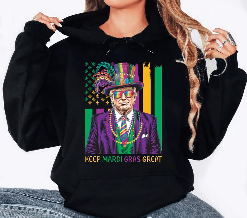 Keep Mardi Gras Great Hoodie, Funny Trump Mardi Gras Hoodie