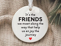 Friends We Meet Along the Way Ornament, Firm Friendship Ceramic Keepsake