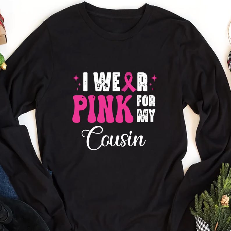 I Wear Pink for Custom Long Sleeve Shirt, Breast Cancer Support T-Shirt