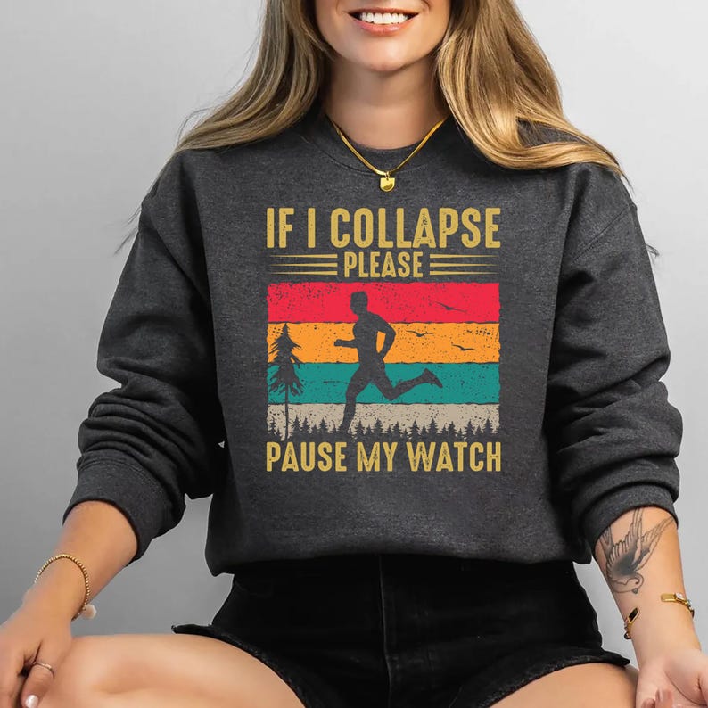 If I Collapse Please Pause My Watch Sweatshirt