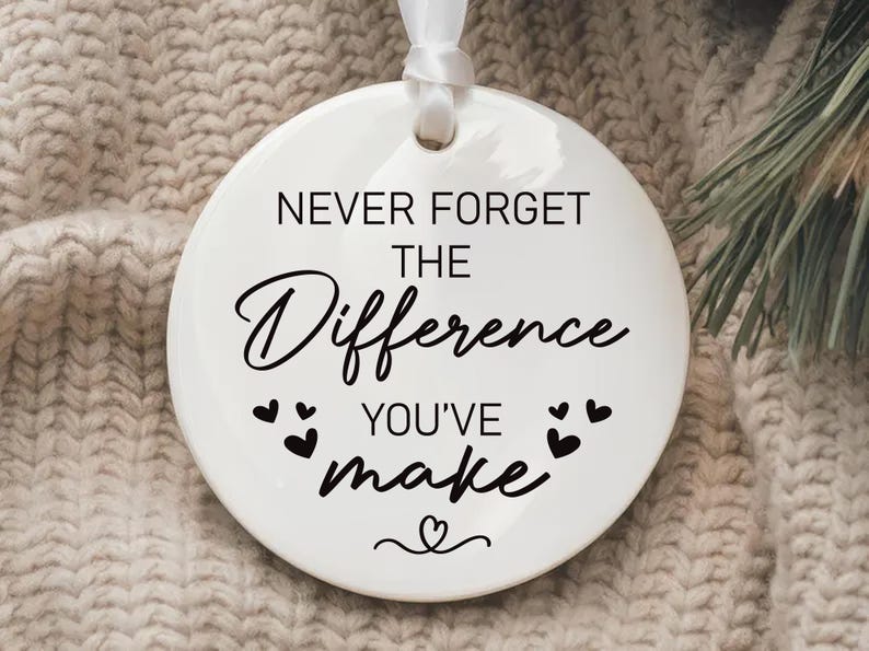 Never Forget the Difference You Make Ornament, Thank You Ceramic Keepsake