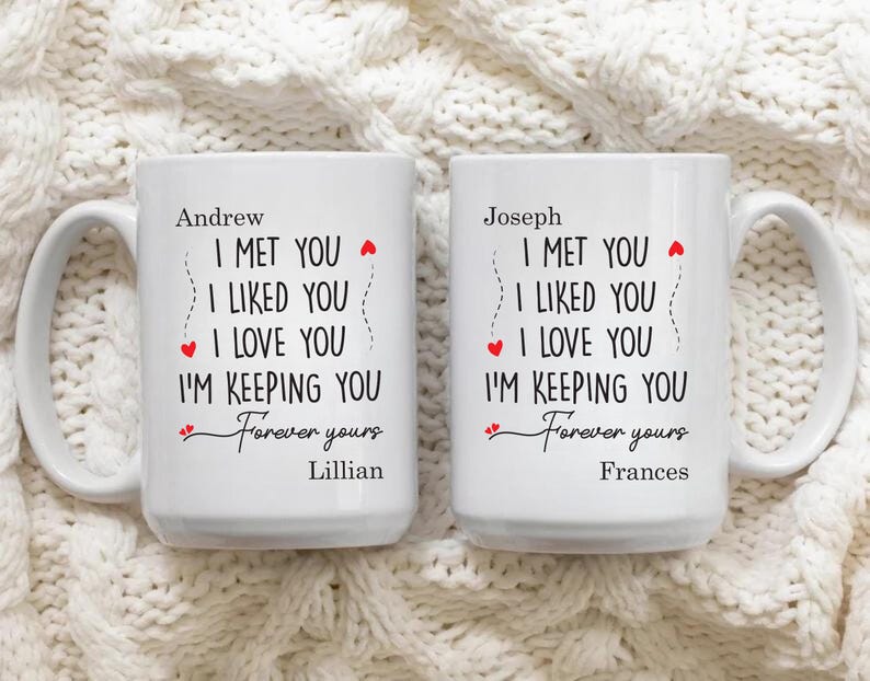 I Met You Liked You Couple Mug, Valentine Coffee Mug