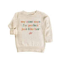 My Aunt Says I'm Perfect Like Her - Baby Sweatshirt