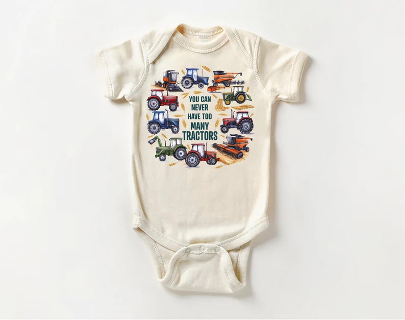 You Can Never Have Too Many Tractors Baby Bodysuit, Tractor Outfit