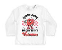 Sorry Boys Daddy Is My Valentine Baby Shirt, Adorable Valentine Gift