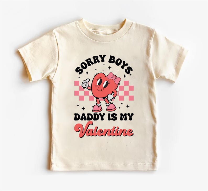 Sorry Boys Daddy Is My Valentine Baby Shirt, Adorable Valentine Gift