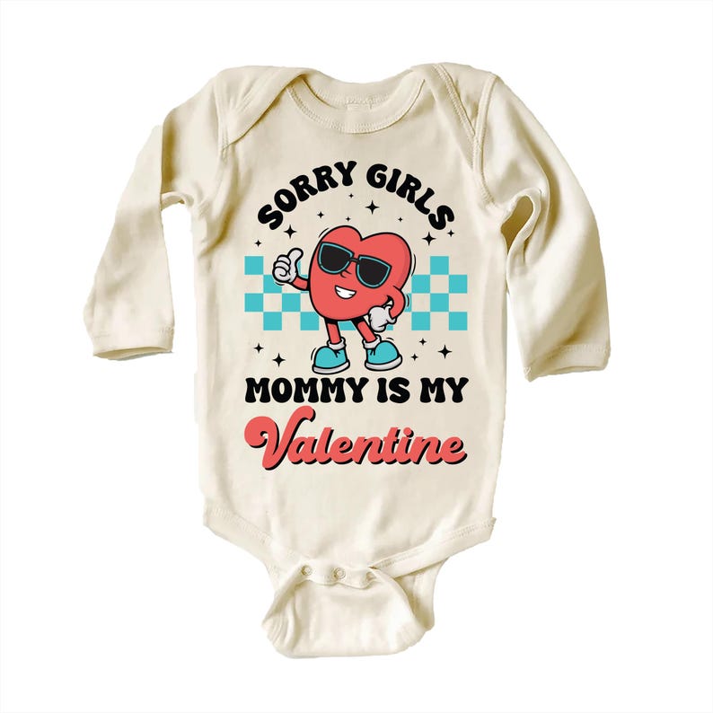 Sorry Girls Mommy Is My Valentine Baby Bodysuit, Adorable Mommy Gift