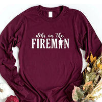 Dibs On The Fireman Long Sleeve Shirt, Firefighter Shirt