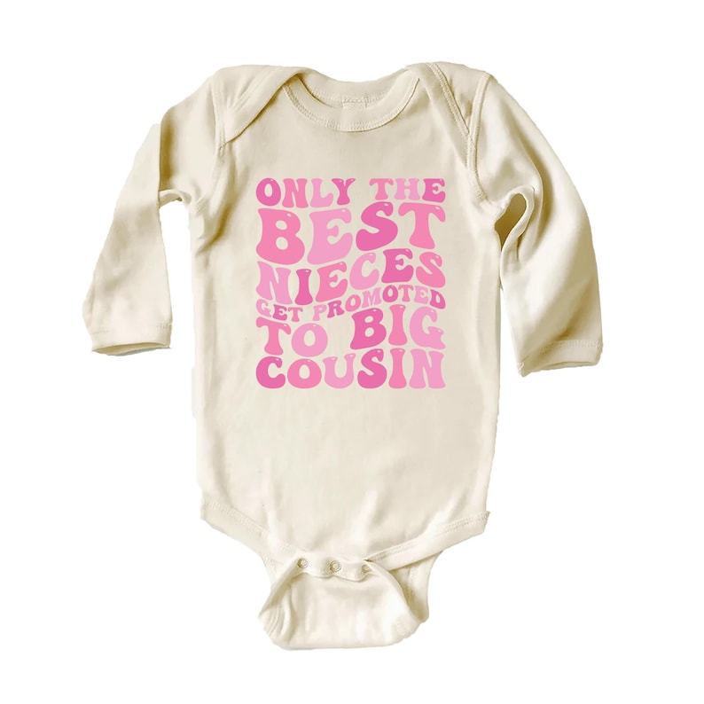 Only the Best Nieces Get Promoted to Big Cousin Baby Shirt