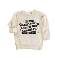 I Have Crazy Aunts and I'm Not Afraid to Use Them Baby Shirt