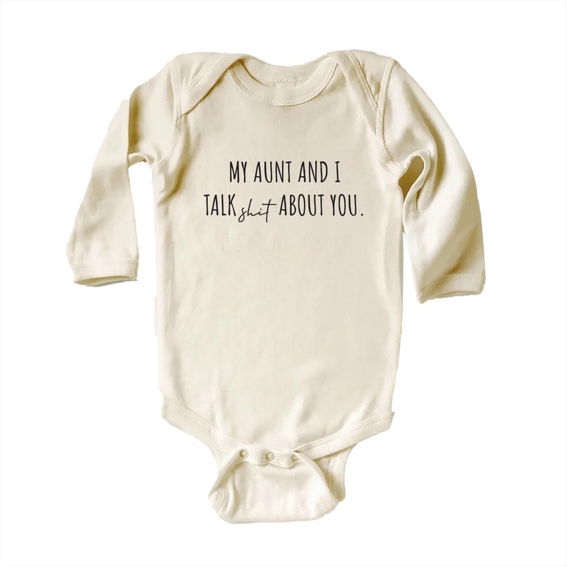 My Aunt and I Talk Shit About You Baby Sweatshirt