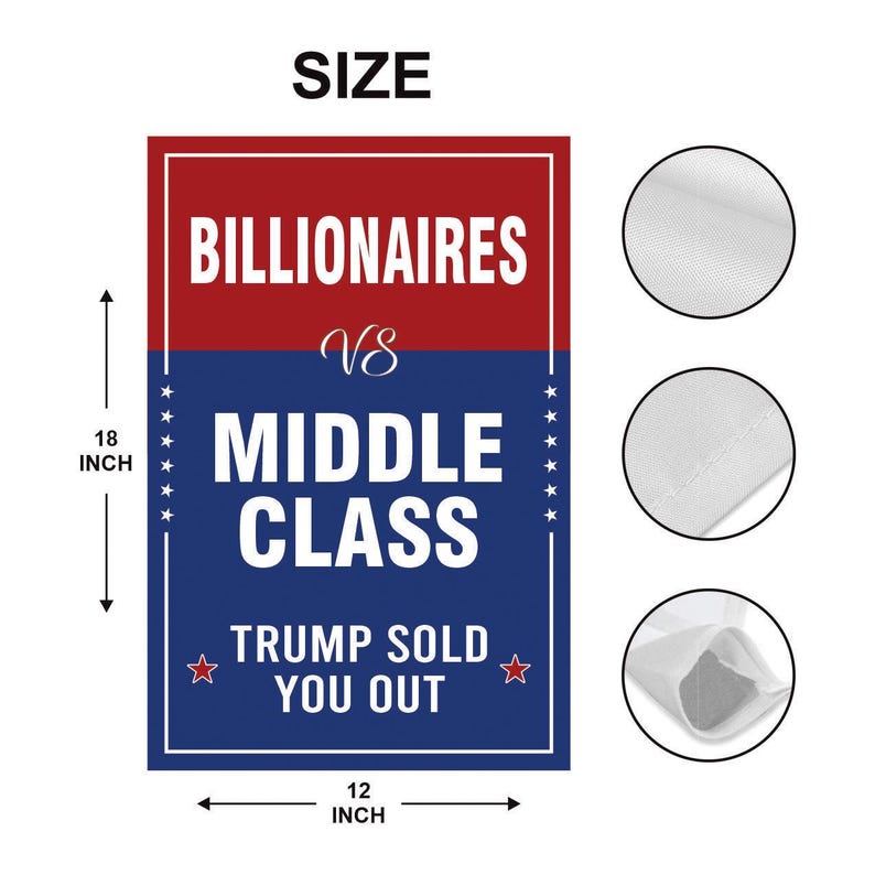 Billionaires vs Middle Class Garden Flag, 12x18 Inch Double Sided, Anti-Trump Flag, Human Rights Flag, Anti Racism Flag, Political Flag