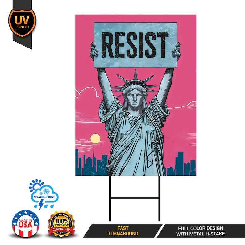 Statue of Liberty Resist Yard Sign - Resist Hate Lawn Sign, Anti-Trump Sign, Pro Women's Rights, Resist Racism Sign with Metal H-Stake