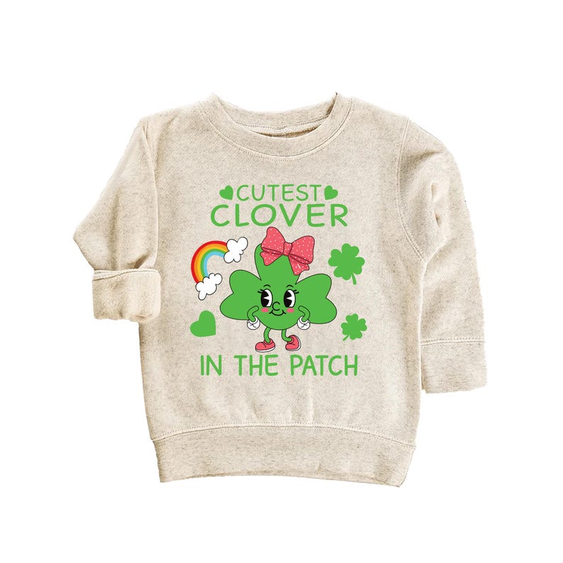 Cutest Clover in the Patch St. Patrick's Day Baby Sweatshirt