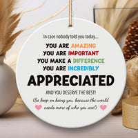 You Are Incredibly Appreciated Ornament, Affirmations Ceramic Keepsake